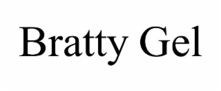 BRATTY GEL