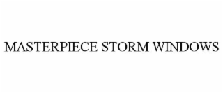 MASTERPIECE STORM WINDOWS