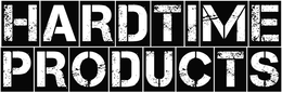 H A R D T I M E P R O D U C T S