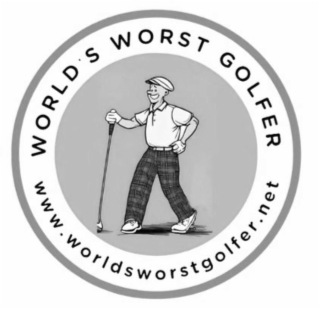 WORST WORLD'S GOLFER WWW.WORLDSWORSTGOLFER.NET