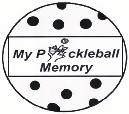 MY PICKLEBALL MEMORY