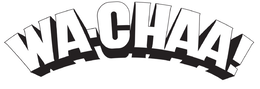 WA-CHAA!