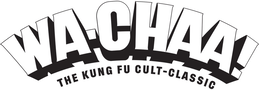 WA-CHAA! THE KUNG FU CULT-CLASSIC