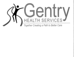 GENTRY HEALTH SERVICES TOGETHER CREATING A PATH TO BETTER CARE