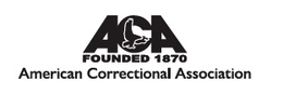 ACA FOUNDED 1870 AMERICAN CORRECTIONAL ASSOCIATION