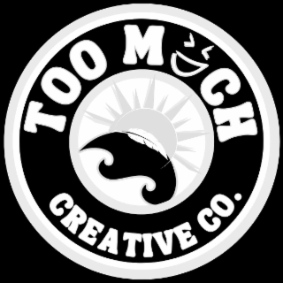TOO MUCH CREATIVE CO.