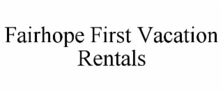 FAIRHOPE FIRST VACATION RENTALS