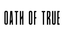 OATH OF TRUE