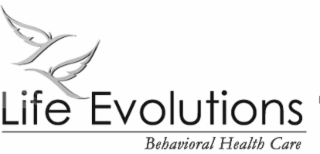 LIFE EVOLUTIONS BEHAVIORAL HEALTH CARE