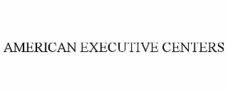 AMERICAN EXECUTIVE CENTERS