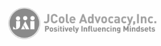 JAI JCOLE ADVOCACY, INC. POSITIVELY INFLUENCING MINDSETS