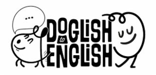 DOGLISH TO ENGLISH