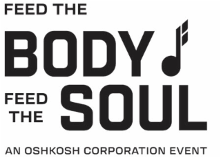 FEED THE BODY FEED THE SOUL AN OSHKOSH CORPORATION EVENT