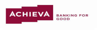 ACHIEVA BANKING FOR GOOD
