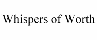 WHISPERS OF WORTH