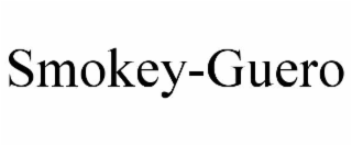 SMOKEY-GUERO