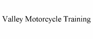 VALLEY MOTORCYCLE TRAINING