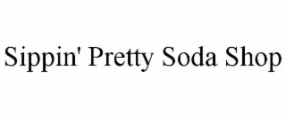 SIPPIN' PRETTY SODA SHOP