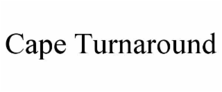 CAPE TURNAROUND