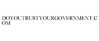 DOYOUTRUSTYOURGOVERNMENT.COM