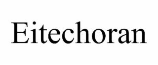 EITECHORAN