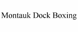 MONTAUK DOCK BOXING