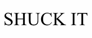 SHUCK IT
