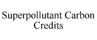 SUPERPOLLUTANT CARBON CREDITS