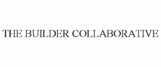 THE BUILDER COLLABORATIVE