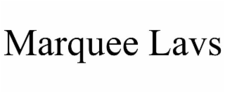 MARQUEE LAVS