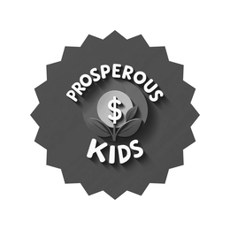 PROSPEROUS KIDS $