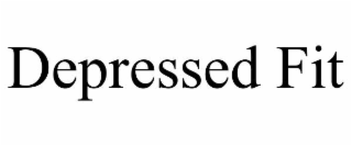 DEPRESSED FIT