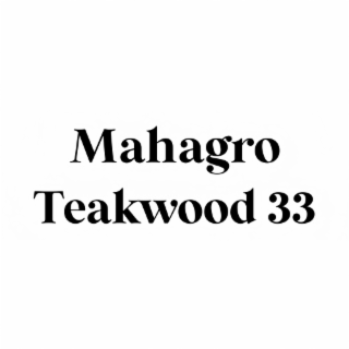 MAHAGRO TEAKWOOD 33