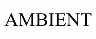 AMBIENT