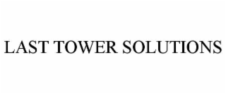 LAST TOWER SOLUTIONS