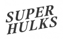 SUPER HULKS