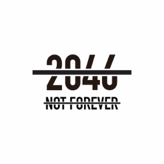 2046 NOT FOREVER