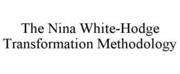 THE NINA WHITE-HODGE TRANSFORMATION METHODOLOGY
