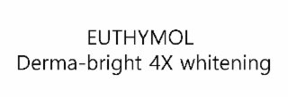 DERMA-BRIGHT 4X WHITENING EUTHYMOL