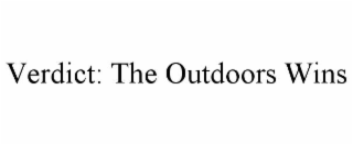 VERDICT: THE OUTDOORS WINS