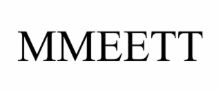 MMEETT