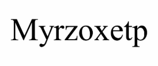 MYRZOXETP