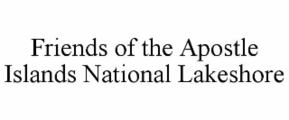 FRIENDS OF THE APOSTLE ISLANDS NATIONAL LAKESHORE