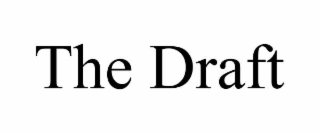 THE DRAFT