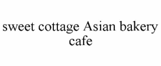 SWEET COTTAGE ASIAN BAKERY CAFE