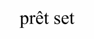 PRÊT SET