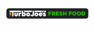 TURBOJOE’S FRESH FOOD