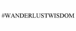 #WANDERLUSTWISDOM