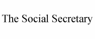 THE SOCIAL SECRETARY
