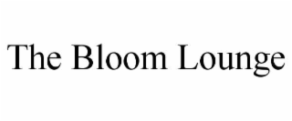THE BLOOM LOUNGE